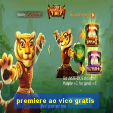 premiere ao vico gratis